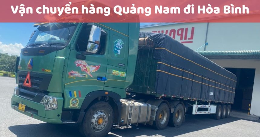 Vận chuyển hàng từ Quảng Nam đi Hòa Bình Vận chuyển hàng từ Quảng Nam đi Hòa Bình